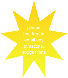 
please 
feel free to email any questions, suggestions
. . . 